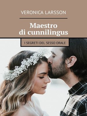 cover image of Maestro di cunnilingus. I segreti del sesso orale